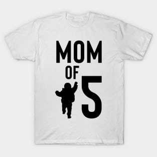 mom of 5 T-Shirt